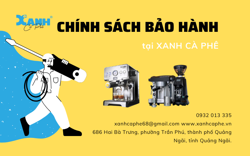 Chính sách bảo hành máy pha cà phê Chính sách bảo hành máy pha cà phê