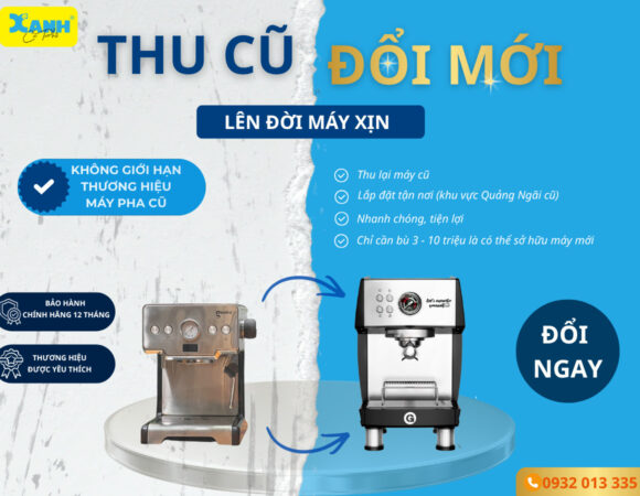 THU CŨ ĐỔI MỚI MÁY PHA CÀ PHÊ – GIẢI PHÁP TIẾT KIỆM CHO QUÁN KINH DOANH HIỆU QUẢ