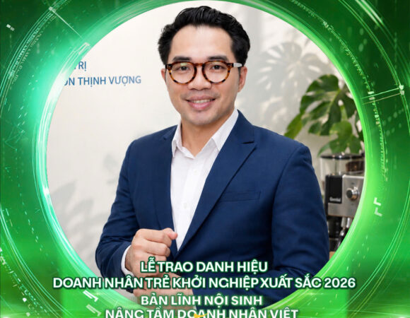 Anh Lê Văn Thương vinh dự đạt danh hiệu Doanh nhân trẻ Khởi nghiệp xuất sắc năm 2026